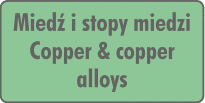 Miedź i stopy miedzi
